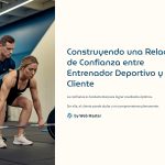 1 Construyendo una Relacion de Confianza entre Entrenador Deportivo y Cliente